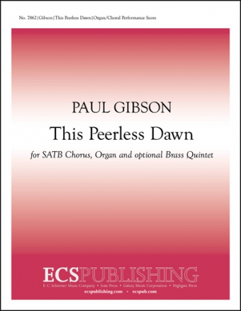 Paul Gibson, This Peerless Dawn SATB and Organ, optional Brass Quintet and Organ Chorpartitur