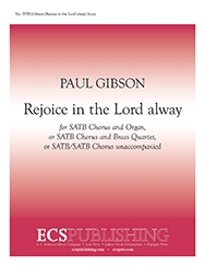 Paul Gibson, Rejoice in the Lord alway SATB or Double Choir a Cappella, Opt. Organ or Brass Quartet Partitur