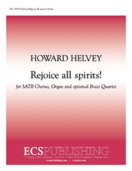 Howard Helvey, Rejoice all spirits! SATB, Organ and optional Brass Quartet Stimme