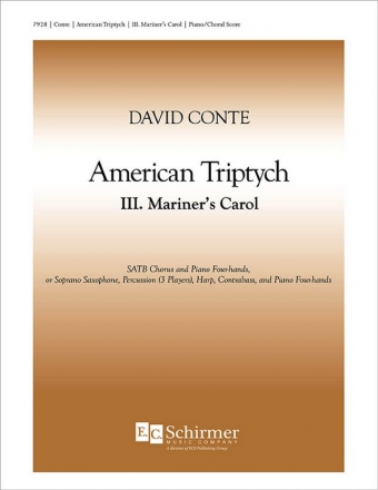 David Conte, American Triptych: III. Mariner's Carol SATB and Piano 4-Hands, Soprano Saxophone, 3 Percussions, Harp, CB Chorpartitur
