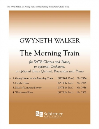 Gwyneth Walker, Morning Train: 1. Going Home on the Morning Train SATB Choir and Piano or Orchestra or Brass Quintet, Perc. and Piano Stimme