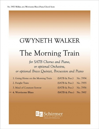 Gwyneth Walker, The Morning Train: 4. Worrisome Blues SATB Choir and Piano or Orchestra or Brass Quintet, Perc. and Piano Stimme