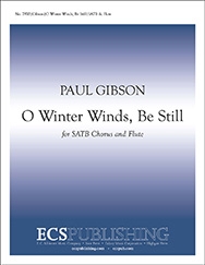 Paul Gibson, O Winter Winds, Be Still SATB and Flute Stimme