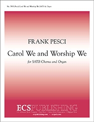 Frank Pesci, Carol We and Worship We SATB and Organ Stimme