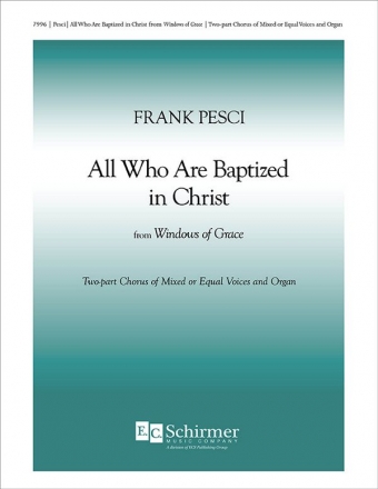 Frank Pesci, Windows of Grace 2. All who are baptized in Christ Two-part Mixed or Equal and Organ Stimme