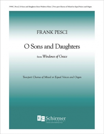 Frank Pesci, Windows of Grace 4. O Sons and Daughters Two-part Mixed or Equal and Organ Stimme