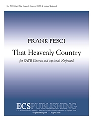Frank Pesci, That Heavenly Country SATB a Cappella, Opt. Keyboard Stimme