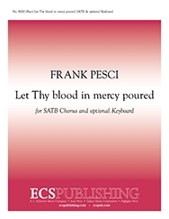 Frank Pesci, Let Thy blood in mercy poured SATB a Cappella, Opt. Keyboard Stimme