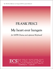 Frank Pesci, My heart ever hungers SATB, optional Keyboard Stimme
