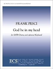 Frank Pesci, God be in my head SATB, optional Keyboard Stimme