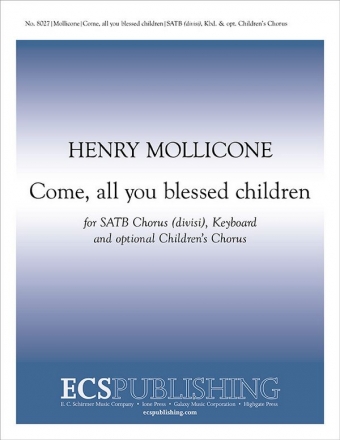 Henry Mollicone, Come, all you blessed children SATB and optional Children's Chorus, Keyboard Stimme