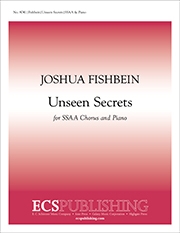 Joshua Fishbein, Unseen Secrets SSAA and Piano Stimme