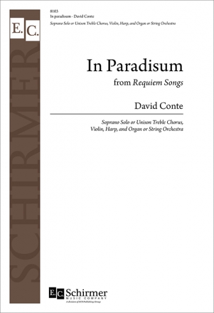 David Conte, In paradisum from Requiem Songs Soprano Solo or Unison Treble Voices, Violin, Harp and Organ Stimme