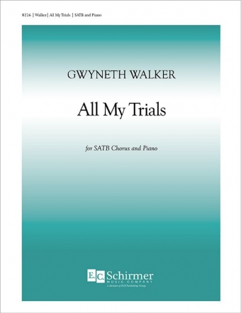 Gwyneth Walker, All My Trials SATB Chorus and Piano Buch