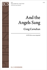 Craig Carnahan, And the Angels Sang SATB Chorus unaccompanied Buch