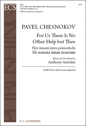 Pavel Chesnokov, For Us There Is No Other Help but Thee SATB Chorus [divisi] unaccompanied Chorpartitur