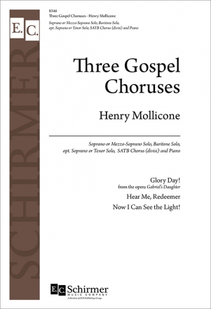Henry Mollicone, Three Gospel Choruses Soprano or Mezzo, Baritone, SATB Chorus and Piano Chorpartitur