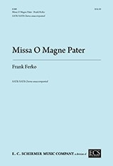 Frank Ferko, Missa O Magne Pater SATB/SATB Chorus unaccompanied Chorpartitur