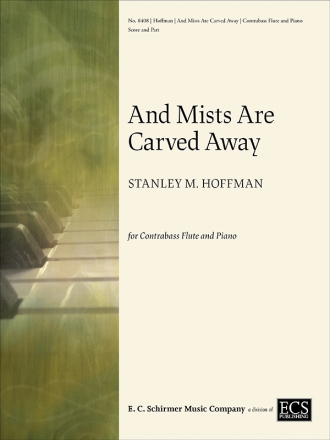Stanley M. Hoffman, And Mists Are Carved Away Contrabass Flute and Piano Buch