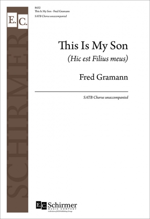 Fred Gramann, This Is My Son (Hic est Filius meus) SATB Chorus unaccompanied Chorpartitur