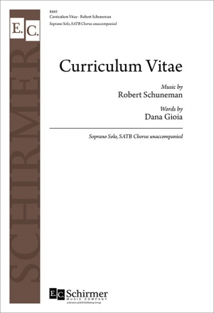 Robert Schuneman_Dana Gioia, Curriculum Vitae Soprano Solo and SATB unaccompanied Chorpartitur
