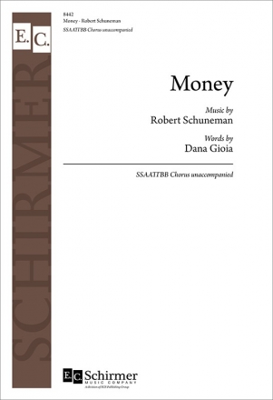 Robert Schuneman_Dana Gioia, Money SSAATTBB unaccompanied Chorpartitur