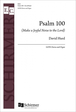 David Hurd, Psalm 100 (Make a Joyful Noise to the Lord) SATB Chorus and Organ Chorpartitur