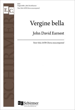 John David Earnest, Vergine bella Tenor Solo and SATB Chorus unaccompanied Chorpartitur