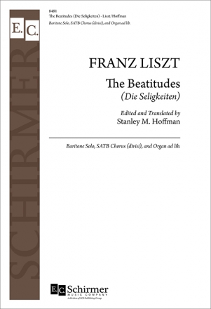 Stanley M. Hoffman_Franz Liszt, The Beatitudes (Die Seligkeiten) Baritone Voice, Mixed Choir [SATB] and Organ Chorpartitur