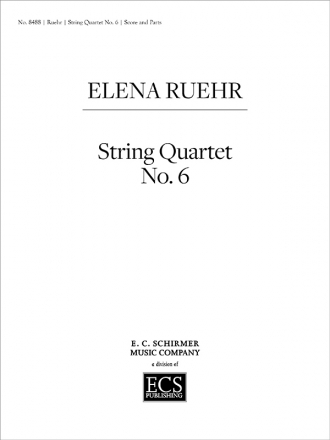 Elena Ruehr, String Quartet No. 6 Streichquartett Partitur + Stimmen