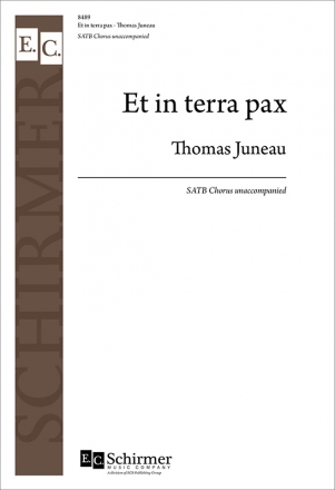 Thomas Juneau, Et in terra pax SATB a Cappella Chorpartitur