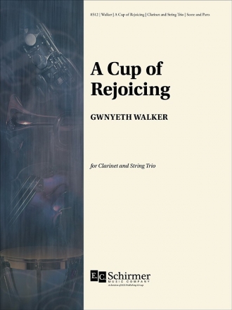 Gwyneth Walker, A Cup of Rejoicing Clarinet and String Trio Partitur + Stimmen