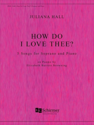 Juliana Hall, How Do I Love Thee Soprano Voice and Piano Buch