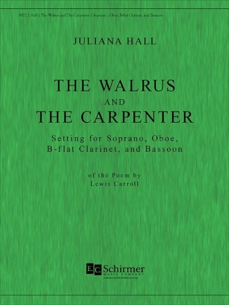 Juliana Hall, The Walrus and The Carpenter Soprano Voice, Oboe, Bb Clarinet and Bassoon Buch