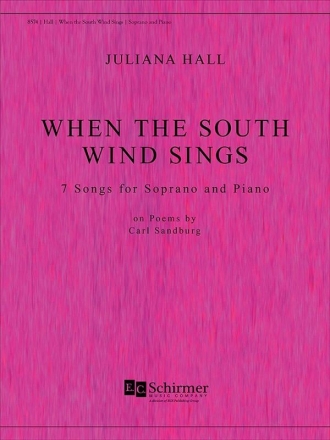Juliana Hall, When The South Wind Sings Soprano Voice and Piano Buch