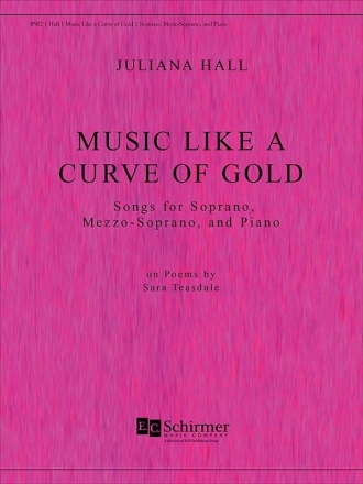 Juliana Hall, Music Like A Curve Of Gold Soprano and Mezzo Soprano Voice and Piano Buch