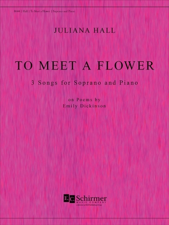 Juliana Hall, To Meet a Flower Soprano and Piano Buch