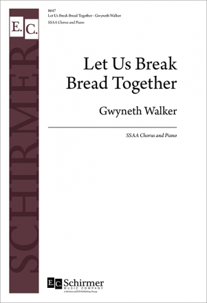 Gwyneth Walker, Let Us Break Bread Together Women's Choir [SSAA] and Piano Chorpartitur