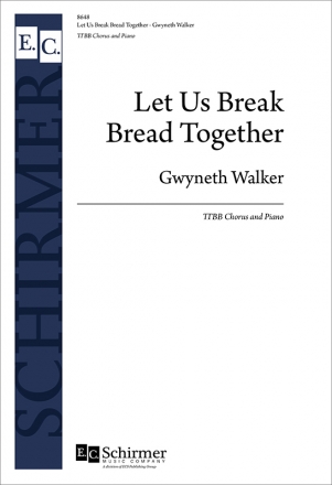 Gwyneth Walker, Let Us Break Bread Together Men's Choir [TTBB] and Piano Chorpartitur