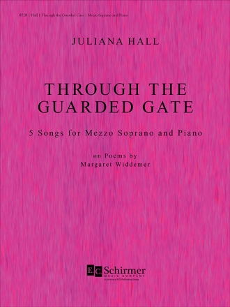 Juliana Hall, Through The Guarded Gate Mezzo Soprano Voice and Piano Buch