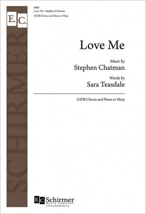 Stephen Chatman_Sara Teasdale, Love Me SATB and Piano or Harp Chorpartitur