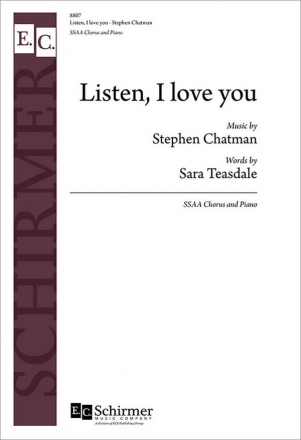 Stephen Chatman_Sara Teasdale, Listen, I love you SSAA and Piano Chorpartitur