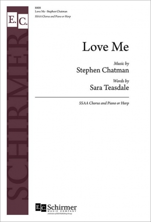 Stephen Chatman_Sara Teasdale, Love Me SSAA and Piano or Harp Chorpartitur