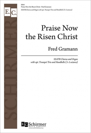Fred Gramann, Praise Now the Risen Christ SSATB and Organ with optional Trumpet Trio and Handbells [3-5 octaves] Chorpartitur