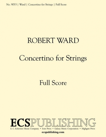 Robert Ward, Concertino for Strings Streichorchester Partitur