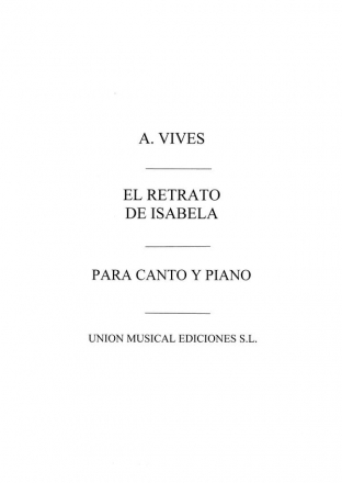 Amadeo Vives, Vives: El Retrato De Isabela Vocal and Piano Partitur