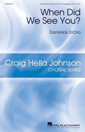 Dominick DiOrio, When Did We See You? SATB Choral Score