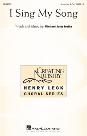 Michael John Trotta, I Sing My Song Unison/opt. 2-Part Choir Choral Score