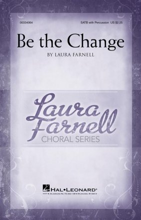 Laura Farnell, Be The Change SATB and Percussion Choral Score