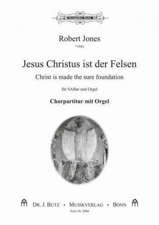 Jesus Christus ist der Felsen - Christ is made the sure foundation SABar und Orgel